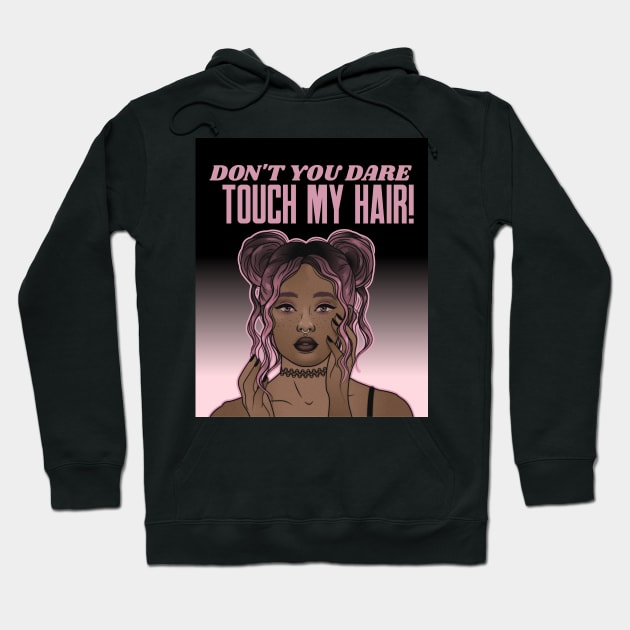 Dont Touch My Hair Pink Anime Respect Women Black Girl Fun Hoodie by Created by JR